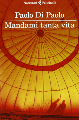 Mandami-tanta-vita-di-Paolo-Di-Paolo-Feltrinelli-258x394